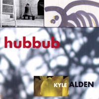 Kyle Alden : hubbub