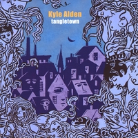 Kyle Alden : Tangletown