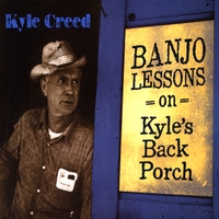 Kyle Creed : Banjo Lessons on Kyle's Back Porch