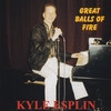 Kyle Esplin: Great Balls Of Fire