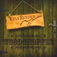 Kyle Reeder : Woodchopper