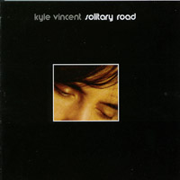 Kyle Vincent : Solitary Road
