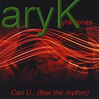 Kyra Jones : Can U... (feel the rhythm)  - Single