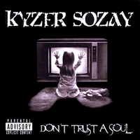 KYZER SOZAY: Don't Trust a Soul