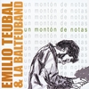 EMILIO TEUBAL & LA BALTEUBAND: Un Monton De Notas