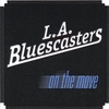 L A BLUESCASTERS: On The Move