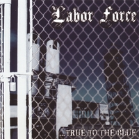 Labor Force : ...True to the Blue