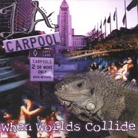 L.A. Carpool : When Worlds Collide