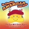 LA CASITA AMARILLA: The Sun Will Shine Again
