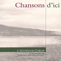 L'Accroche-Choeur, ensemble vocal Fribourg : Chansons d'ici