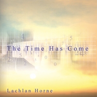 Lachlan Horne : The Time Has Come