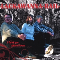 LACKAWANNA RAIL: I Think You Should Know