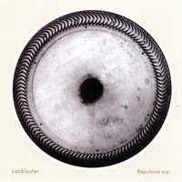 Lackluster : Repulsine EP
