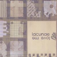 LACUNAE: love me