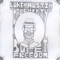 Luke Austin Daugherty : Sweet Freedom