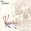 THE LADDERS: Venom