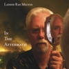 LADDIE RAY MELVIN: In The Aftermath