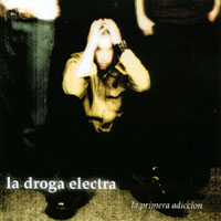 La Droga Electra : La Primera Adiccíon