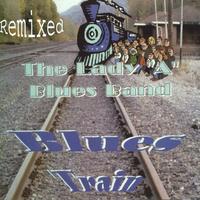 The Lady "A" Blues Band : Blues Train