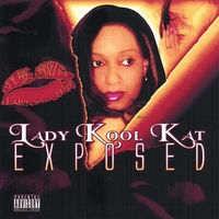 LADY KOOL KAT: Exposed