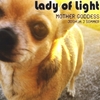 LADY OF LIGHT: Mother Goddess
