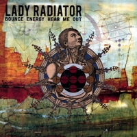 LADY RADIATOR: Bounce Energy Hear Me Out