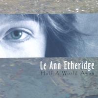 LE ANN ETHERIDGE: Half A World Away