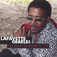 Lafayette Charles : The Merry-Go-Round Of Life