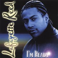 Lafayette Reed : I'm Ready