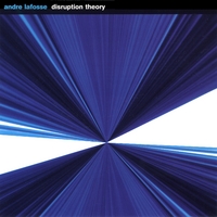 ANDRE LAFOSSE: Disruption Theory