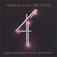 LOS ANGELES FLUTE QUARTET: Above and Beyond