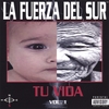 LA FUERZA DEL SUR: Tu Vida
