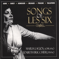 MARIA LAGIOS, SOPRANO ELIZABETH BUCCHERI, PIANO: Songs of Les Six