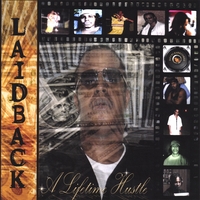 LAIDBACK : A LIFETIME HUSTLE