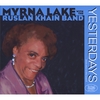 MYRNA LAKE WITH THE RUSLAN KHAIN BAND: Yesterdays