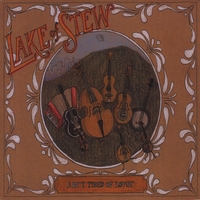 Lake Of Stew : Ain't Tired of Lovin'