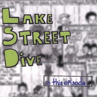 Lake Street Dive : In This Episode...