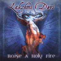 Lakshmi Devi : Raise a Holy Fire