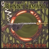 JOHNNY LAMANA: Heavy Silver
