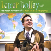 Lamar Holley : Classroom Pop volume I: a day in the life of Fifty Capitals