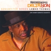LAMAR THOMAS: Mississipi's Delta Son(Songwriter Series)