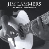 Jim Lammers : So Nice To Come Home To