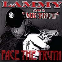 Lammy aka Mr. True : Face The Truth!