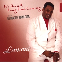 Lamont Hadley : It's Been A Long Time Coming