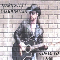 MARK SCOTT LAMOUNTAIN: Come To Me