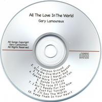 Gary Lamoureux : All The Love In The World