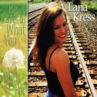 LANA KRESS: Be Careful What You Wish For