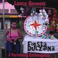Lance Bennett : Fiesta Dulzaina.. A Harmonica Extravaganza