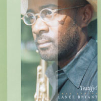 Lance Bryant : Testify!