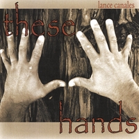 Lance Canales : These Hands